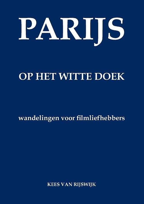 Foto van Parijs op het witte doek - kees van rijswijk - paperback (9789464069990)