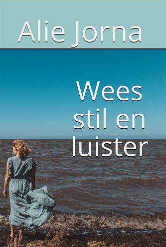 Foto van Wees stil en luister - alie jorna - paperback (9789492632661)