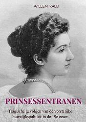 Foto van Prinsessentranen - willem kalb - paperback (9789464657104)