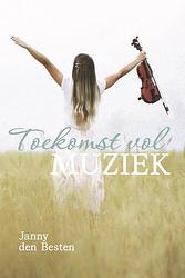 Foto van Toekomst vol muziek - janny den besten - paperback (9789402908862)