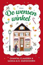 Foto van De wensenwinkel - chantal claassen, saskia m.n. oudshoorn - ebook (9789020550948)