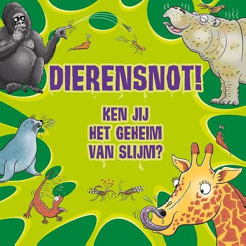 Foto van Dierensnot! - ken jij het geheim van slijm? - paul mason - hardcover (9789086649617)