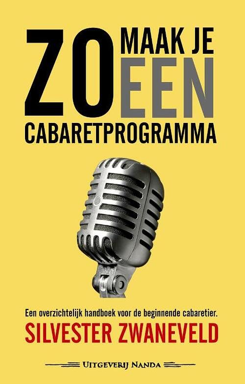 Foto van Zo maak je een cabaretprogramma - silvester zwaneveld - paperback (9789490983925)