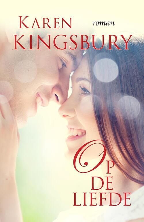 Foto van Op de liefde - karen kingsbury - ebook (9789029724760)