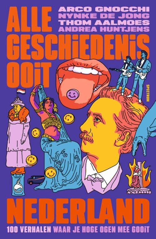 Foto van Alle geschiedenis ooit - nederland - alle geschiedenis ooit, arco gnocchi, nynke de jong, thom aalmoes, andrea huntjens - ebook