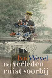 Foto van Het verleden ruist voorbij - ivo weyel - ebook (9789045037479)