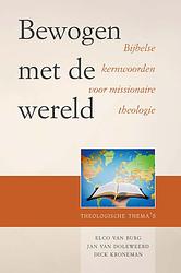 Foto van Bewogen met de wereld - dick kroneman, elco van burg, jan van doleweerd - ebook (9789402905410)