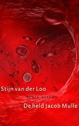 Foto van De held jacob mulle - stijn van der loo - ebook (9789021442297)