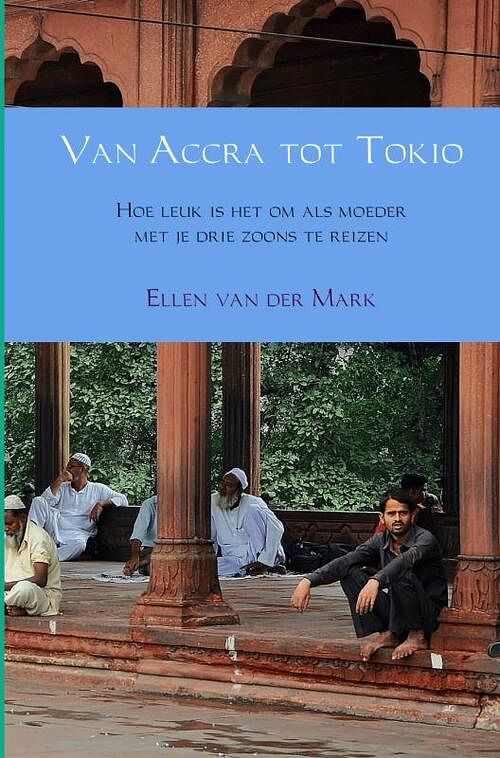 Foto van Van accra tot tokio - ellen van der mark - paperback (9789402134391)