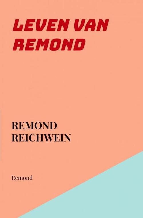 Foto van Leven van remond - remond reichwein - ebook (9789403652597)