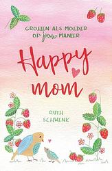 Foto van Happy mom - ruth schwenk - ebook (9789023958086)