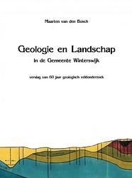 Foto van Geologie en landschap in de gemeente winterswijk - maarten van den bosch - paperback (9789464489965)