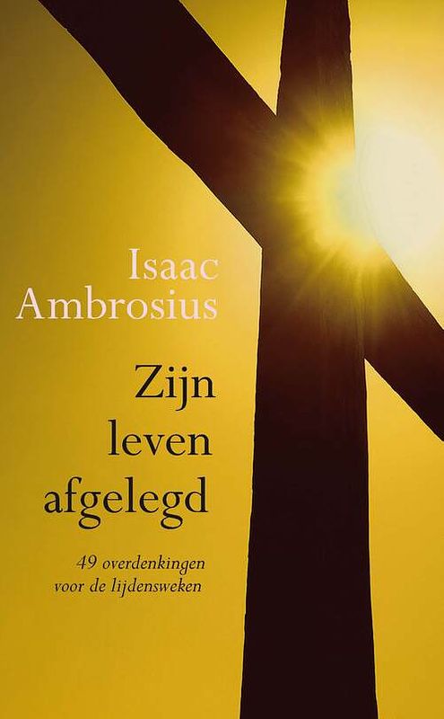 Foto van Zijn leven afgelegd - isaac ambrosius - ebook (9789033616594)