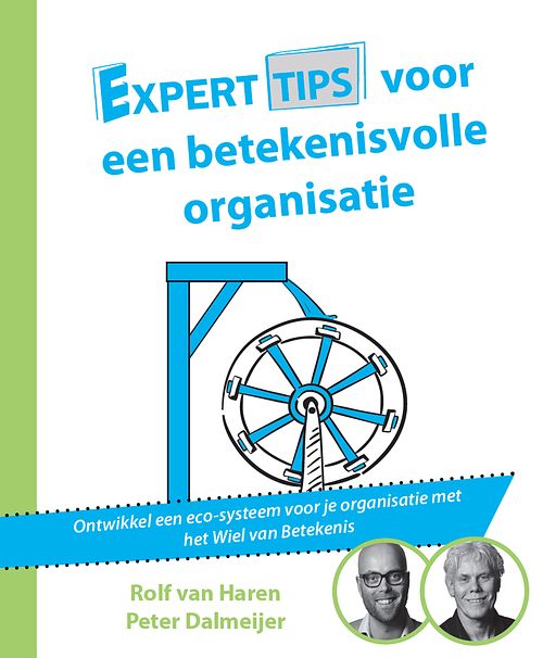 Foto van Experttips voor een betekenisvolle organisatie - peter dalmeijer, rolf van haren - ebook (9789492926517)