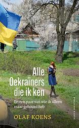 Foto van Alle oekraïners die ik ken - olaf koens - paperback (9789038812502)