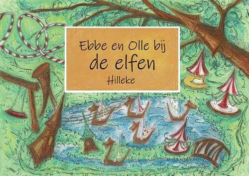Foto van Ebbe en olle bij de elfen - hilleke - paperback (9789464436297)