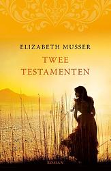 Foto van Twee testamenten - elizabeth musser - ebook (9789029725668)