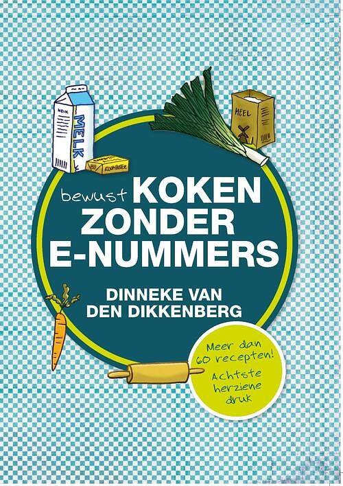 Foto van Bewust koken zonder e-nummers - dinneke dikkenberg - ebook (9789033633607)