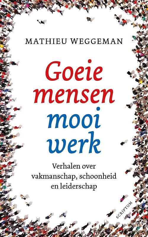 Foto van Goeie mensen, mooi werk - mathieu weggeman - ebook (9789463192439)