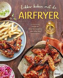 Foto van Lekker koken met de airfryer - paperback (9789044764338)