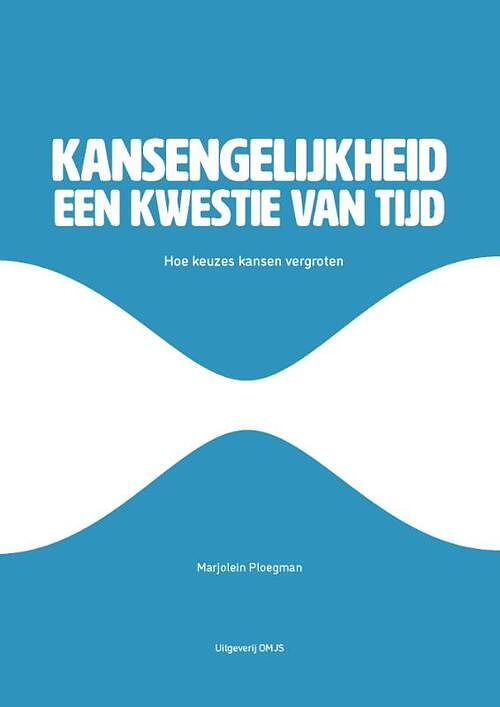 Foto van Kansengelijkheid, een kwestie van tijd - marjolein ploegman - paperback (9789079336470)