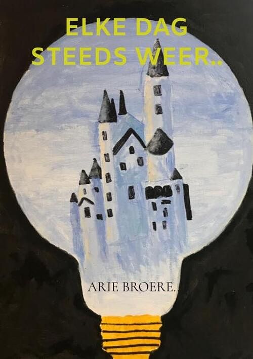 Foto van Elke dag steeds weer.. - arie broere - paperback (9789464802870)