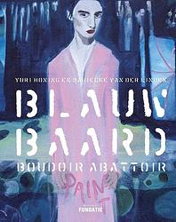 Foto van Blauwbaard, boudoir, abattoir - manuela klerkx, ralph keuning - paperback (9789462624221)