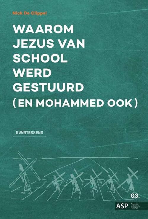 Foto van Waarom jezus van school werd gestuurd (en mohammed ook) - nick de clippel - paperback (9789461174499)