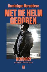 Foto van Met de helm geboren - dominique deruddere - paperback (9789464341768)