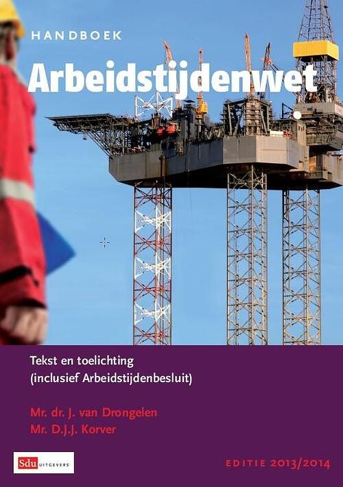 Foto van Tekst en toelichting arbeidstijdenwet, editie 2013-2014 - d.j.j. korver, j. van drongelen - paperback (9789012577922)