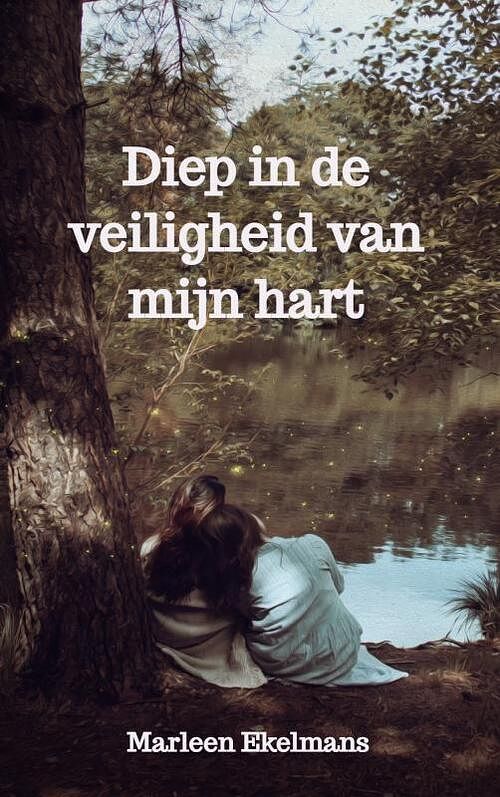 Foto van Diep in de veiligheid van mijn hart - marleen ekelmans - paperback (9789464651096)