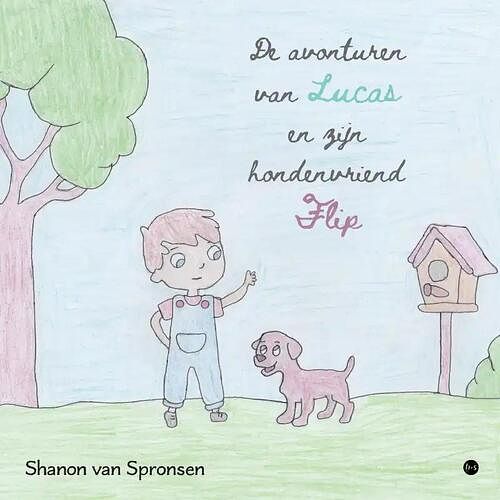 Foto van De avonturen van lucas en zijn hondenvriend flip - shanon van spronsen - paperback (9789464688146)