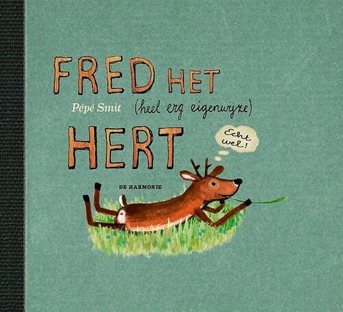 Foto van Fred het (heel erg eigenwijze) hert - pépé smit - hardcover (9789463361033)