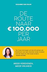 Foto van De route naar 100.000 euro per jaar - suzanne van duijn - ebook (9789021588032)