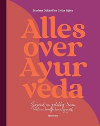 Foto van Alles over ayurveda - cielke sijben, marleen dijkhoff - hardcover (9789000382194)