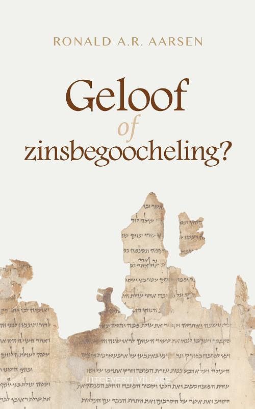 Foto van Geloof of zinsbegoocheling? - ronald a.r. aarsen - paperback (9789461852465)