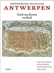 Foto van Historische atlas van antwerpen - hilde greefs - hardcover (9789068688344)