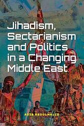 Foto van Jihadism, sectarianism and politics in a changing middle east - adib abdulmajid - ebook (9789463013543)