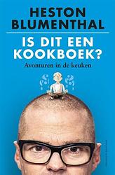 Foto van Is dit een kookboek? - heston blumenthal - hardcover (9789464041866)