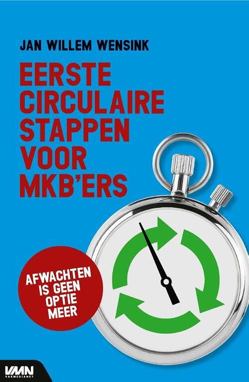 Foto van Eerste circulaire stappen voor mkb'ers - jan willem wensink - paperback (9789462157453)