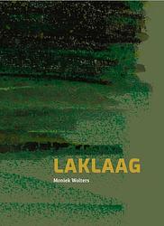 Foto van Laklaag - moniek wolters - hardcover (9789083226644)
