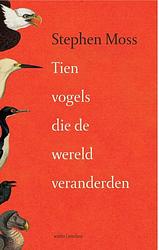 Foto van Tien vogels die de wereld veranderden - stephen moss - paperback (9789026362132)