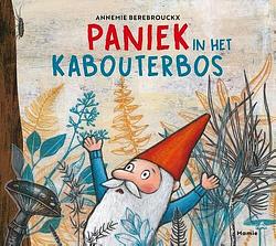 Foto van Paniek in het kabouterbos - annemie berebrouckx - hardcover (9789464599091)
