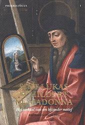 Foto van Sint-lukas schildert de madonna. het verhaal van een bijzonder motief - niels schalley, sven van dorst - paperback (9789082829075)