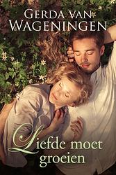 Foto van Liefde moet groeien - gerda van wageningen - ebook (9789401912730)