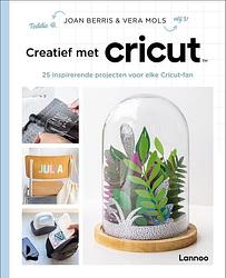 Foto van Creatief met cricut - joan berris, vera mols - paperback (9789401486910)