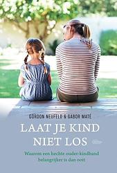 Foto van Laat je kind niet los - gabor maté, gordon neufeld - paperback (9789022338650)