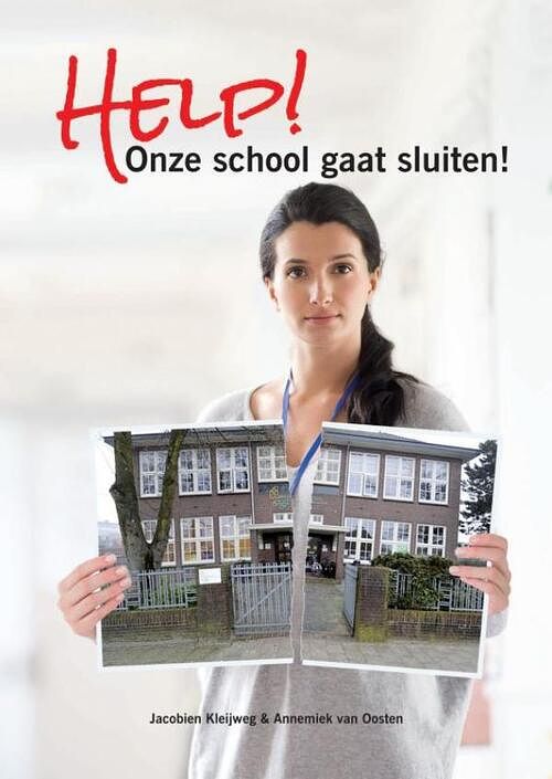 Foto van Help! onze school gaat sluiten! - annemiek van oosten, jacobien kleijweg - paperback (9789463672405)