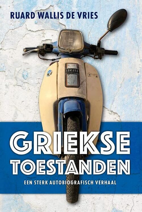 Foto van Griekse toestanden - ruard wallis de vries - paperback (9789492052896)