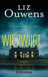Foto van Wie zwijgt... - liz ouwens - paperback (9789461098030)
